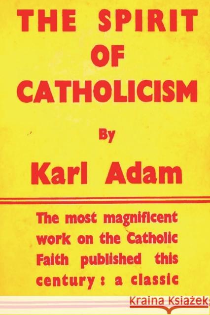 The Spirit of Catholicism Karl Adam Justin McCann 9781773236841 Must Have Books
