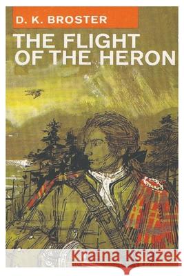 The Flight of the Heron D. K. Broster 9781773236865 Must Have Books