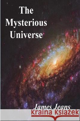 The Mysterious Universe James Jeans 9781773236988 Must Have Books