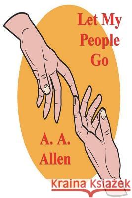 Let My People Go A. a. Allen 9781773237350 Must Have Books