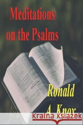 Meditations on the Psalms Ronald A 9781773237596 Must Have Books