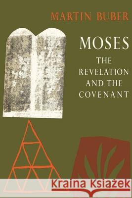 Moses: The Revelation and the Covenant Martin Buber 9781773237633