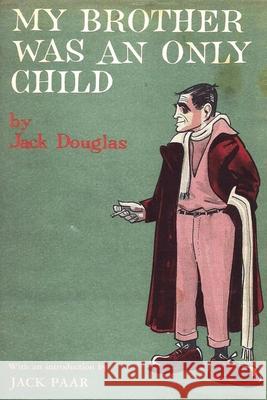 My Brother Was An Only Child Jack Douglas Jack Paar 9781773237640 Must Have Books