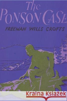 The Ponson Case Freeman Will 9781773237800 Must Have Books