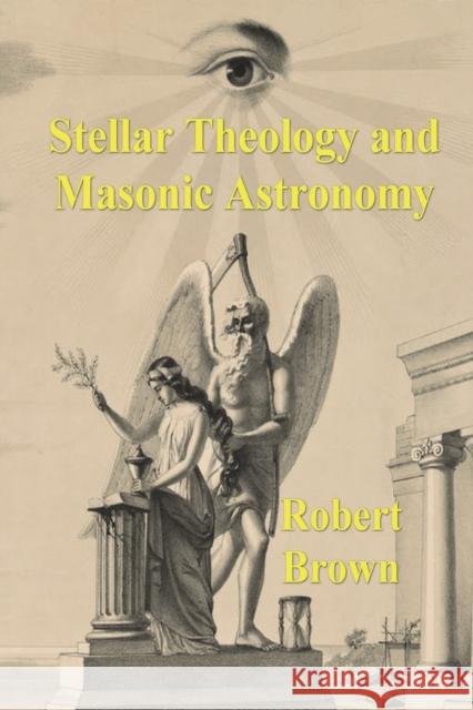 Stellar Theology and Masonic Astronomy Robert Hewit 9781773237831 Must Have Books