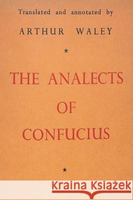 The Analects Confucius                                Arthur Waley 9781773237879 Must Have Books