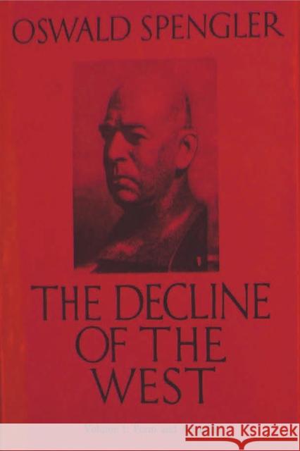 The Decline of the West, Vol. I: Form and Actuality Oswald Spengler Charles Franci 9781773237909 Must Have Books