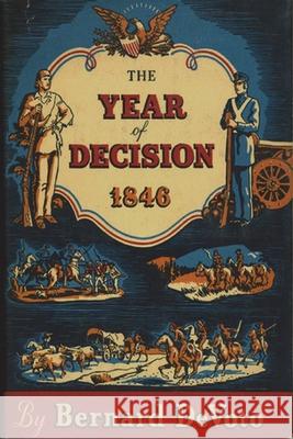 The Year of Decision, 1846 Bernard Devoto 9781773238098 Must Have Books