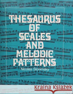 Thesaurus of Scales and Melodic Patterns Nicolas Slonimsky 9781773238142 Must Have Books