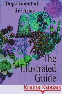 The Illustrated Guide to Edible Wild Plants Department of the Army 9781773238159 Must Have Books