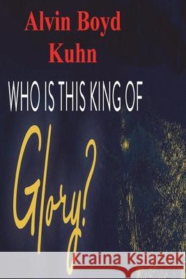 Who is this King of Glory? Alvin Boy 9781773238173 Must Have Books