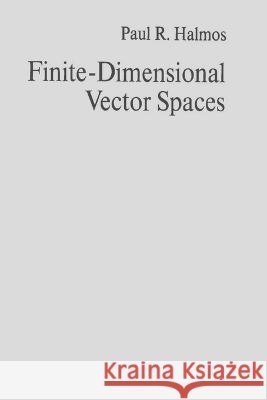 Finite-Dimensional Vector Spaces Halmos, Paul R. 9781773238869
