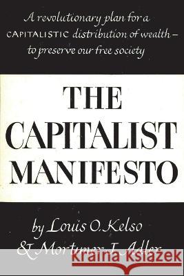 The Capitalist Manifesto Louis O. Kelso Mortimer J. Adler 9781773239293 Must Have Books