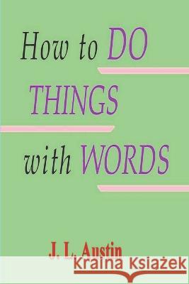 How to Do Things with Words J. L. Austin J. O. Urmson 9781773239668 Must Have Books
