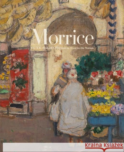 Morrice: The A.K. Prakash Collection in Trust to the Nation Katerina Atanassova 9781773270180 Figure 1 Publishing