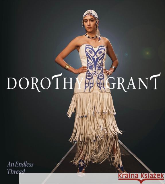 Dorothy Grant: An Endless Thread  9781773272412 Figure 1 Publishing