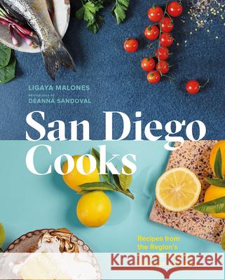 San Diego Cooks: Recipes from the Region's Favorite Eateries, Bakeries, and Bars  9781773272467 Figure 1 Publishing