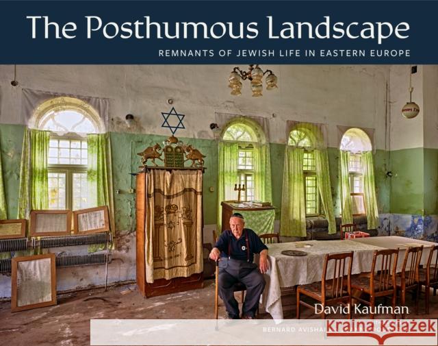 The Posthumous Landscape: Remnants of Jewish Life in Eastern Europe  9781773272573 Figure 1 Publishing