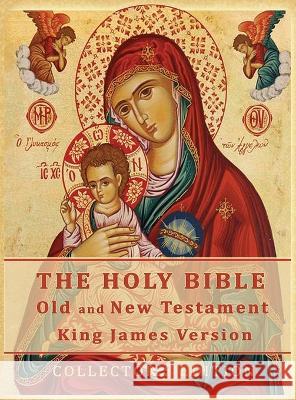 The Holy Bible: Old and New Testament Authorized King James Version: Collector's Edition Bible King James Version 9781773350707 Magdalene Press