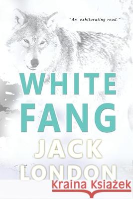 White Fang: Collector's Edition Jack London 9781773351414 Magdalene Press