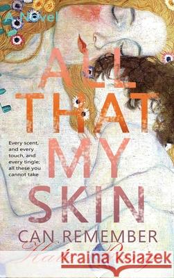 All That My Skin Can Remember Kate Rang 9781773351506 Lady Press