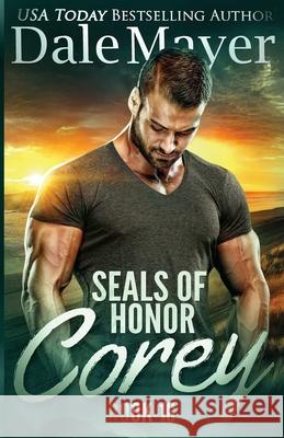 SEALs of Honor - Corey: SEALs of Honor Mayer, Dale 9781773360690 Valley Publishing Ltd.