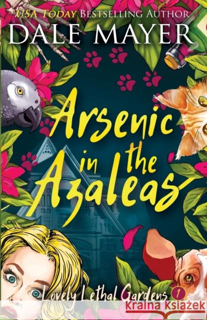 Arsenic in the Azaleas Dale Mayer 9781773361086 Valley Publishing Inc.