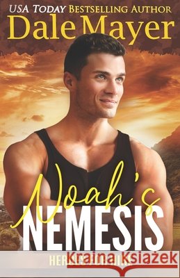 Noah's Nemesis Dale Mayer 9781773364711