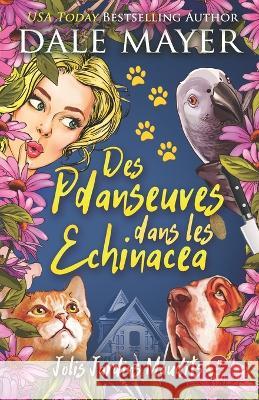 Des Preuves dans les Echinacees Dale Mayer   9781773366289 Valley Publishing Ltd.