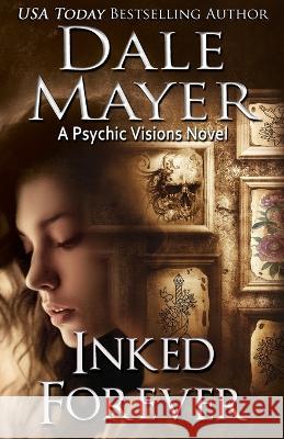 Inked Forever Dale Mayer   9781773367194 Valley Publishing Ltd.