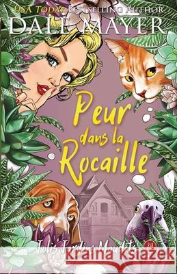 Peur dans la Rocaille Dale Mayer Marie-Camille Brault Valentin Translation 9781773369778 Valley Publishing Ltd.