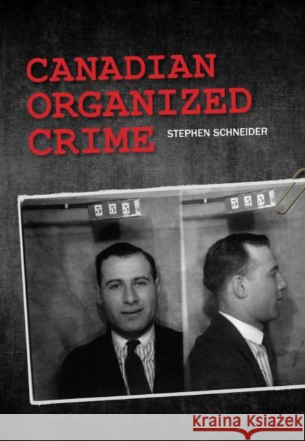 Canadian Organized Crime Stephen Schneider   9781773380247