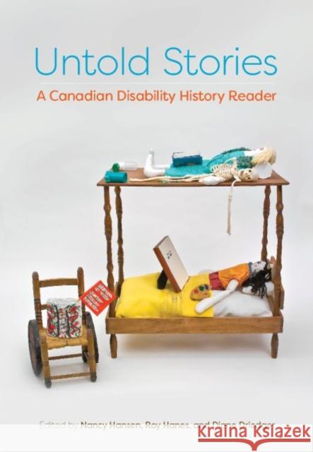 Untold Stories: A Canadian Disability History Reader Nancy Hansen Roy Hanes Diane Driedger 9781773380469 Canadian Scholars