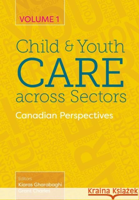 Child and Youth Care across Sectors, Volume 1: Canadian Perspectives Gharabaghi, Kiaras 9781773381039