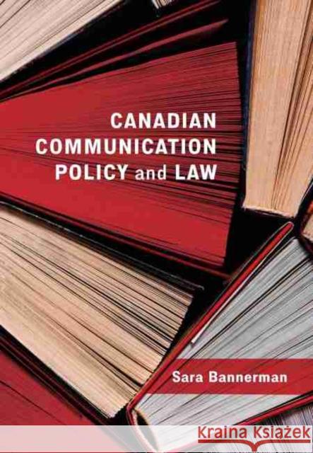 Canadian Communication Policy and Law Sara Bannerman   9781773381725 Canadian Scholars