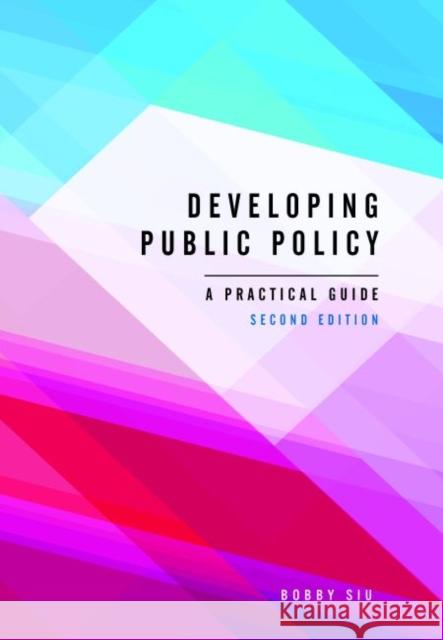 Developing Public Policy: A Practical Guide Bobby Siu   9781773381756 Canadian Scholars