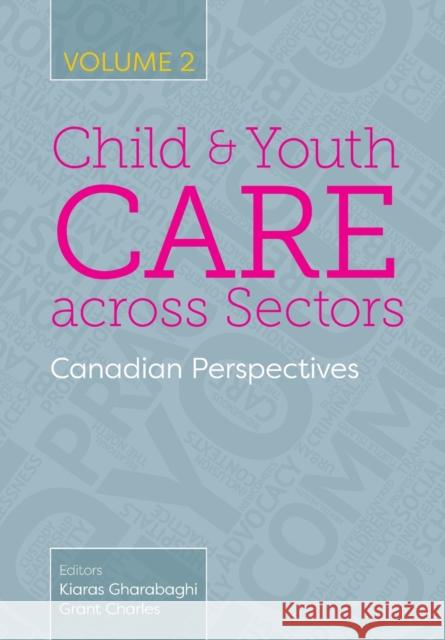 Child and Youth Care Across Sectors, Volume 2  9781773381954 Canadian Scholars