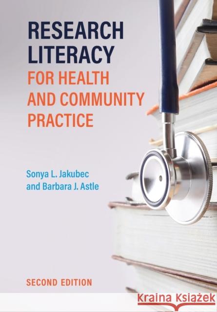 Research Literacy for Health and Community Practice, Second Edition Jakubec, Sonya 9781773382791