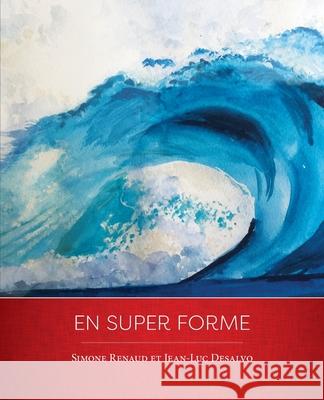 En super forme Simone Renaud, Jean-Luc DeSalvo 9781773383286