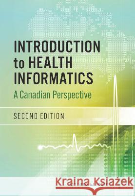 Introduction to Health Informatics: A Canadian Perspective Christo El Morr   9781773383538 Canadian Scholars