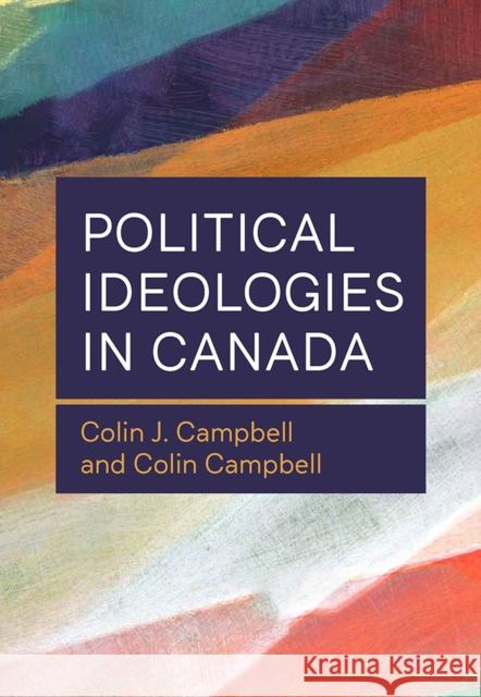 Political Ideologies in Canada Colin Campbell 9781773384023 Canadian Scholars