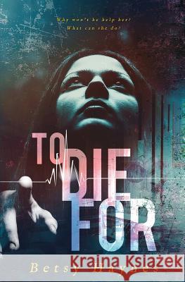To Die For Haynes, Betsy 9781773391960 Evernight Teen