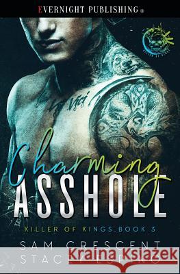 Charming Asshole Sam Crescent Stacey Espino 9781773393476