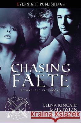 Chasing Faete Maia Dylan Elena Kincaid Sarah Marsh 9781773393704 Evernight Publishing