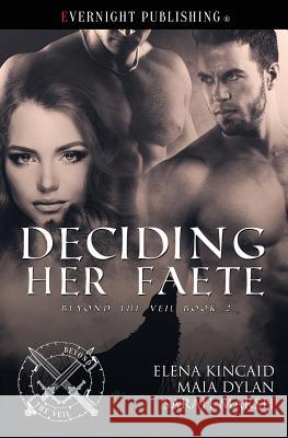 Deciding Her Faete Maia Dylan Elena Kincaid Sarah Marsh 9781773393711 Evernight Publishing