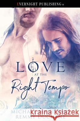 Love at the Right Tempo Michael Mandrake Remmy Duchene 9781773394299 Evernight Publishing