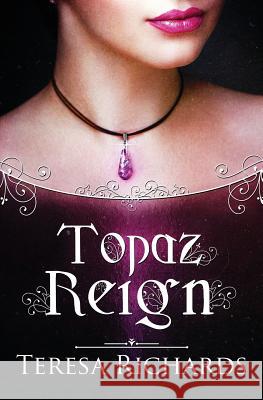 Topaz Reign Teresa Richards 9781773394336 Evernight Teen