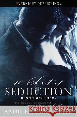 The Art of Seduction Annie Harland Creek 9781773394770 Evernight Publishing