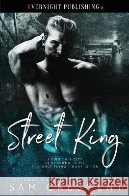 Street King Sam Crescent 9781773398112 Evernight Publishing