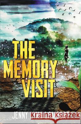 The Memory Visit Jenny Lynn Lambert 9781773398488